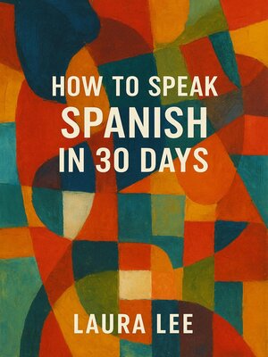 cover image of How to Speak Spanish in 30 Days